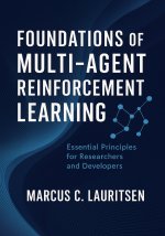 Foundations of Multi-Agent Reinforcement Learning