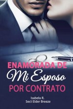 Enamorada de Mi Esposo por Contrato