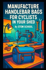 Manufacture Handlebar Bags for Cyclists in Your Shed