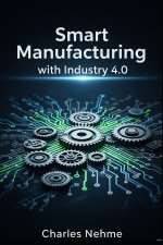 Smart Manufacturing with Industry 4.0