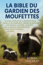 LA BIBLE DU GARDIEN DES MOUFETTES