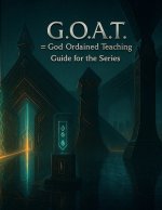G.O.A.T. = God Ordained Aligned Teaching