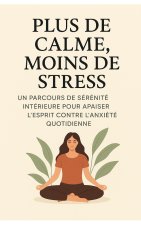 Plus De Calme, Moins De Stress