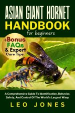 ASIAN GIANT HORNET HANDBOOK FOR BEGINNERS