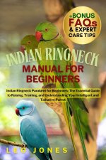 INDIAN RINGNECK MANUAL FOR BEGINNERS
