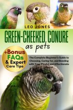 GREEN-CHEEKED CONURE AS PETS