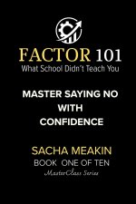 FACTOR 101 - Master Saying No with Confidence
