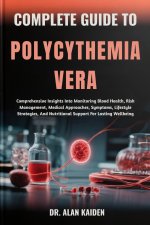 COMPLETE GUIDE TO POLYCYTHEMIA VERA