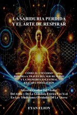 LA SABIDURIA PERDIDA Y EL ARTE DE RESPIRAR