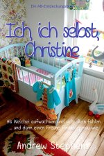 Ich, ich selbst, Christine