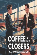 Coffee Is For Closers
