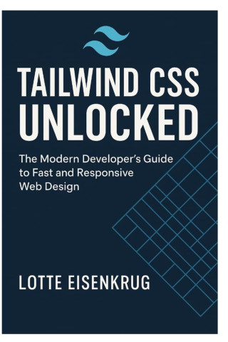 TAILWIND CSS UNLOCKED