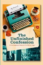 THE UNFINISHED CONFESSION