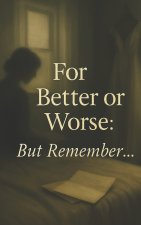For Better or Worse