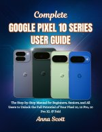 Complete Google Pixel 10 Series User Guide