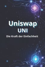 Uniswap UNI Die Kraft der Einfachheit