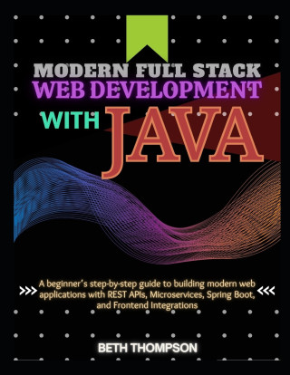 Modern Full Stack Web Development with Java