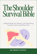 The Shoulder Survival Bible