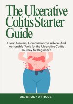 The Ulcerative Colitis Starter Guide