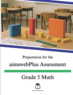 Preparation for the aimswebPlus Assessment - Grade 5 Math