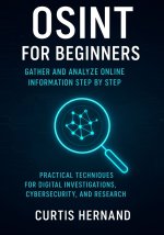 OSINT for Beginners Gather and Analyze Online Information Step by Step