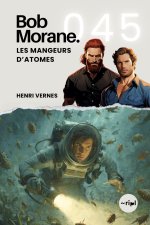 Bob Morane - Les Mangeurs d'Atomes