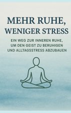 Mehr Ruhe, Weniger Stress