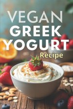 Vegan Greek Yogurt Recipe