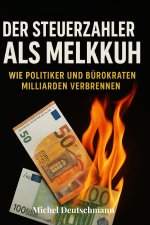 „Der Steuerzahler als Melkkuh