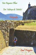 Um Pequeno Olhar Em Valença do Minho!