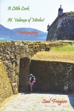 A Little Look At Valença do Minho!