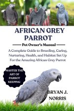 AFRICAN GREY PARROT CARE