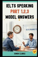 IELTS Speaking Part 1,2,3 Model Answers