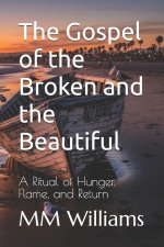 The Gospel of the Broken and the Beautiful