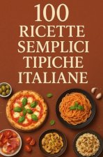100 ricette semplici tipiche italiane