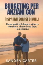 BUDGETING PER ANZIANI CON RISPARMI SCARSI O NULLI