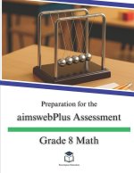 Preparation for the aimswebPlus Assessment - Grade 8 Math