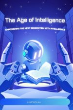 The Age of Intelligence