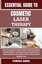 ESSENTIAL GUIDE TO COSMETIC LASER THERAPY
