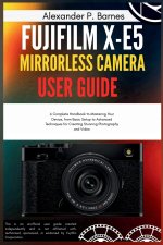 FUJIFILM X-E5 Mirrorless Camera User Guide