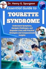 ESSENTIAL GUIDE TO TOURETTE SYNDROME