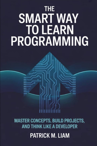 THE SMART WAY TO LEARN PROGRAMMING