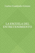 La escuela del entretenimiento