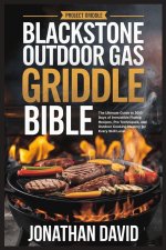 Blackstone Outdoor Gas Griddle Bible
