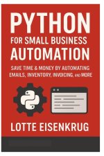 PYTHON FOR SMALL BUSINESS AUTOMATION