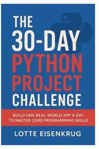 THE 30-DAY PYTHON PROJECT CHALLENGE