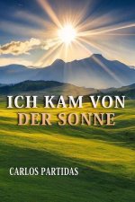 ICH KAM VON DER SONNE