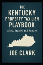 The Kentucky Property Tax Lien Playbook