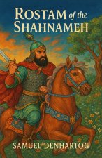 Rostam of the Shahnameh