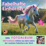 Fabelhafte Einhörner - DAS FOTOALBUM